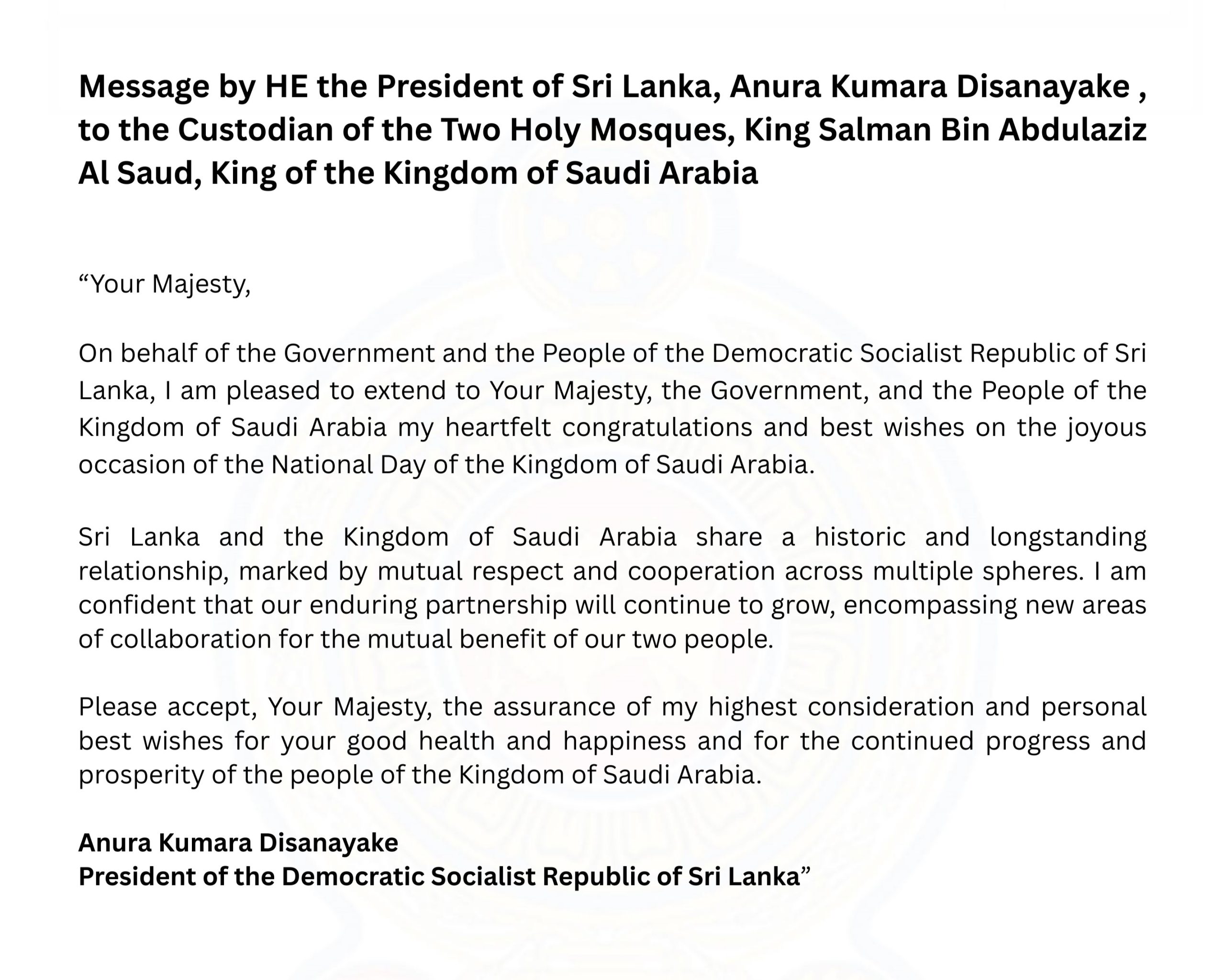 Happy National Day to the Kingdom of Saudi Arabia The messages issued by HE the President of Sri Lanka Anura Kumara Disanayake, Hon. Prime Minister of Sri Lanka Dr. Harini Amarasooriya and Hon. Minister of Foreign Affairs, Foreign Employment and Tourism Vijitha Herath on the occasion of 95th National Day of the Kingdom of Saudi Arabia.