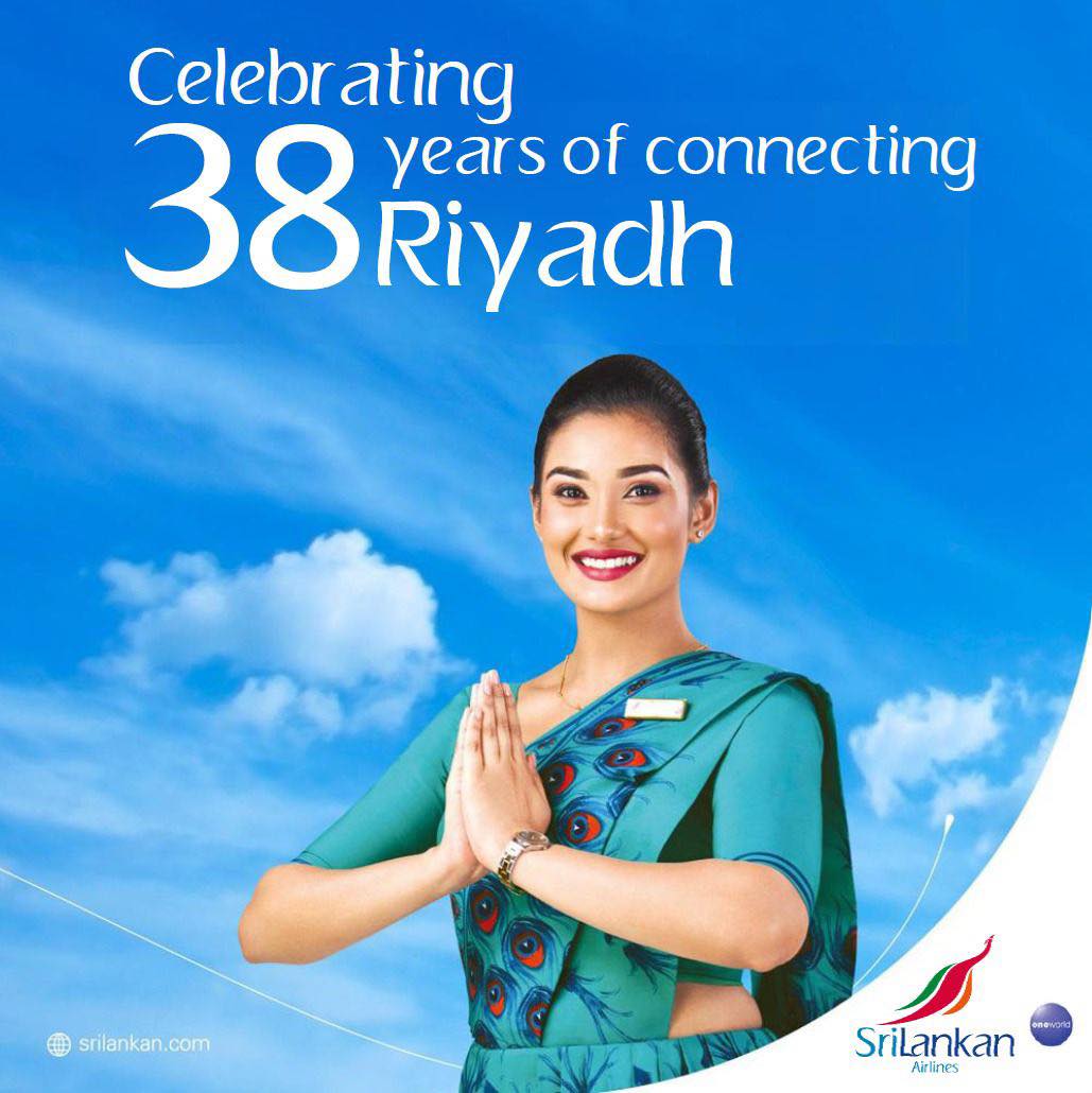 The Embassy of Sri Lanka in Riyadh extends its sincere greetings to SriLankan Airlines, the national carrier of Sri Lanka, on the occasion of its 38th anniversary of service connecting Riyadh with Sri Lanka. 